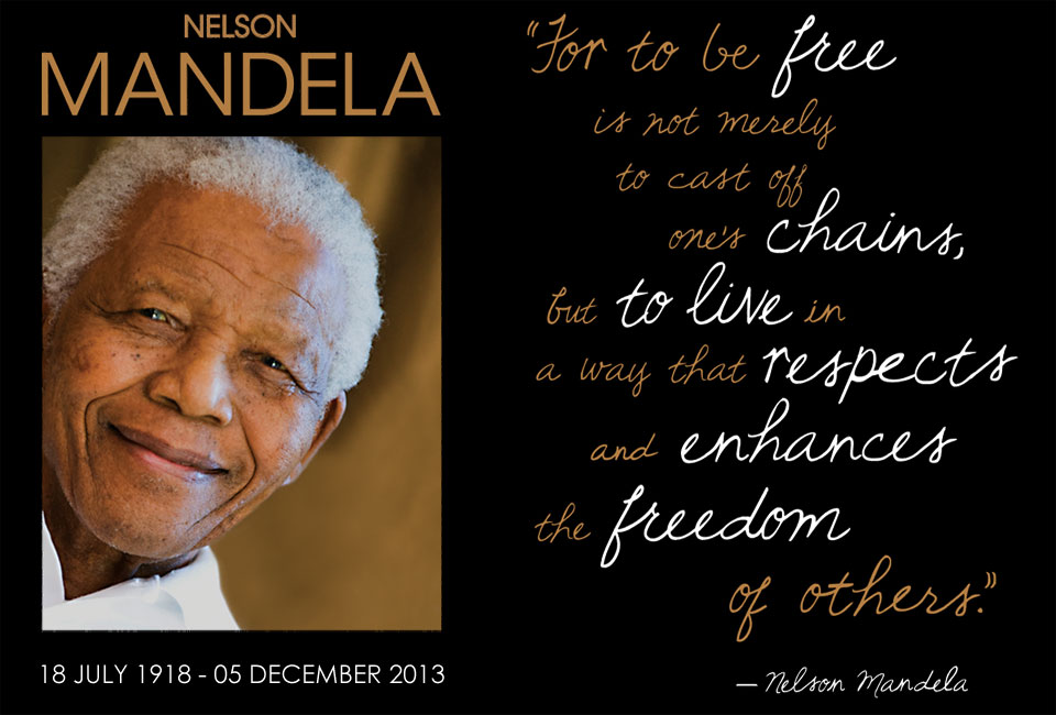 Porque ser libre no es solamente desarramarse las propias cadenas, sino vivir en una forma que respete y mejore la libertad de los demás. - Nelson Mandela