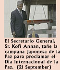 El Secretario General Sr. Kofi Annan tae la campana japonesa de la paz