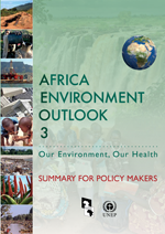 Africa Environment Outlook-3. Our Environment, Our Health. Summary for policy makers