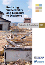 Portada: The Asia-Pacific Disaster Report 2012: Reducing Vulnerability and Exposure to Disasters.