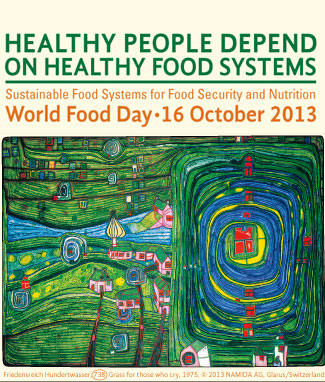 World Food Day 2013: Healthy people depend on Healthy food systems