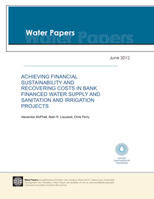 Achieving Financial Sustainability and Recovering Costs in Bank Financed Water Supply and Sanitation and Irrigation Projects.