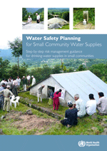 Water Safety Planning for Small Community Water Supplies. Step-by-step risk management guidance for drinking-water supplies in small communities.
