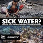 Sick Water. The central role of wastewater management in sustainable development. A rapid response assessment