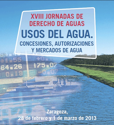 XVIII Meeting on water law: Water use. Concessions, authorizations and water markets