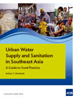 Urban Water Supply and Sanitation in Southeast Asia: A Guide to Good Practice